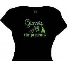 Gimmie All The Presents - Holiday T-Shirt for Girls
